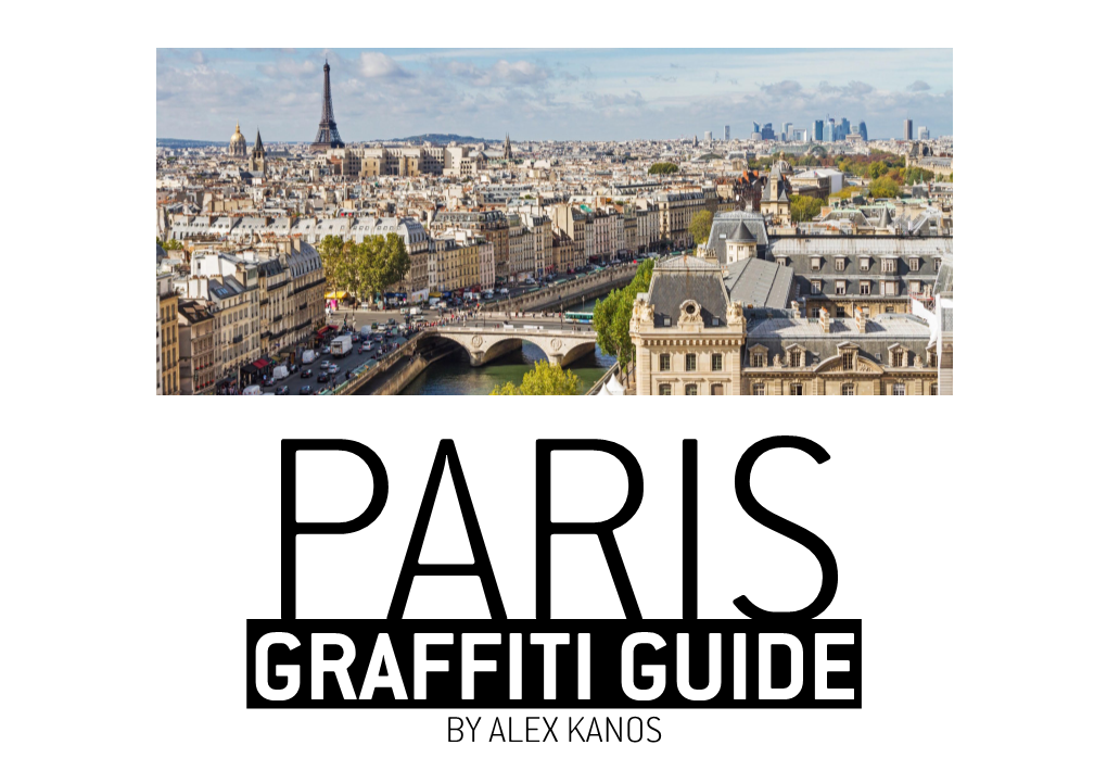 By Alex Kanos Graffitiparis Guide by Alex Kanos Spraycans