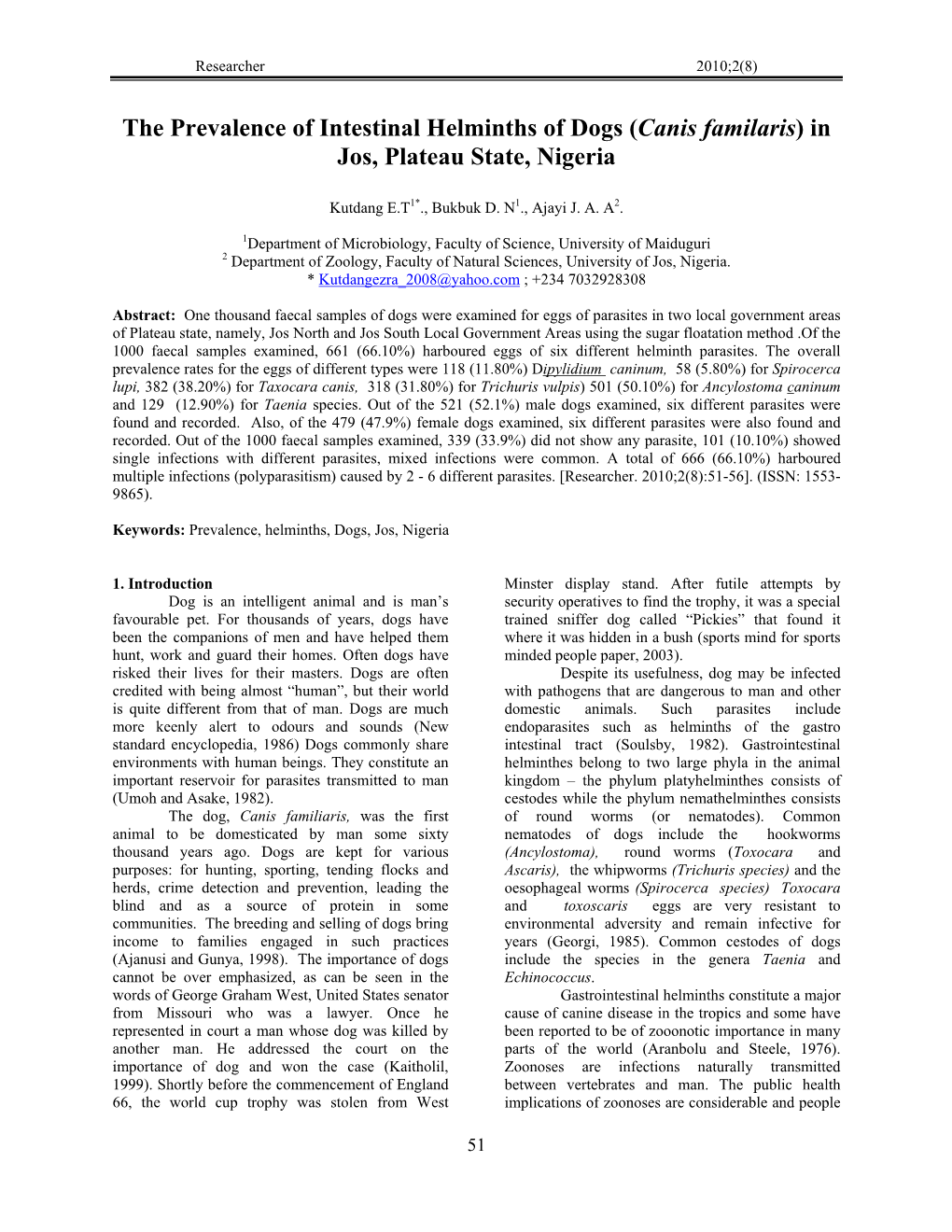 The Prevalence of Intestinal Helminths of Dogs (Canis Familaris) in Jos, Plateau State, Nigeria