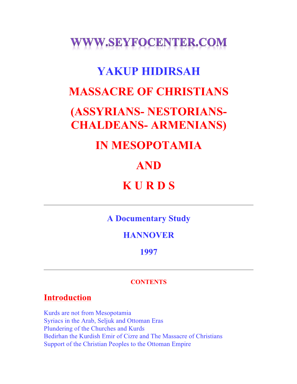 Yakup Hidirsah Massacre of Christians (Assyrians- Nestorians- Chaldeans- Armenians) in Mesopotamia and K U R D S