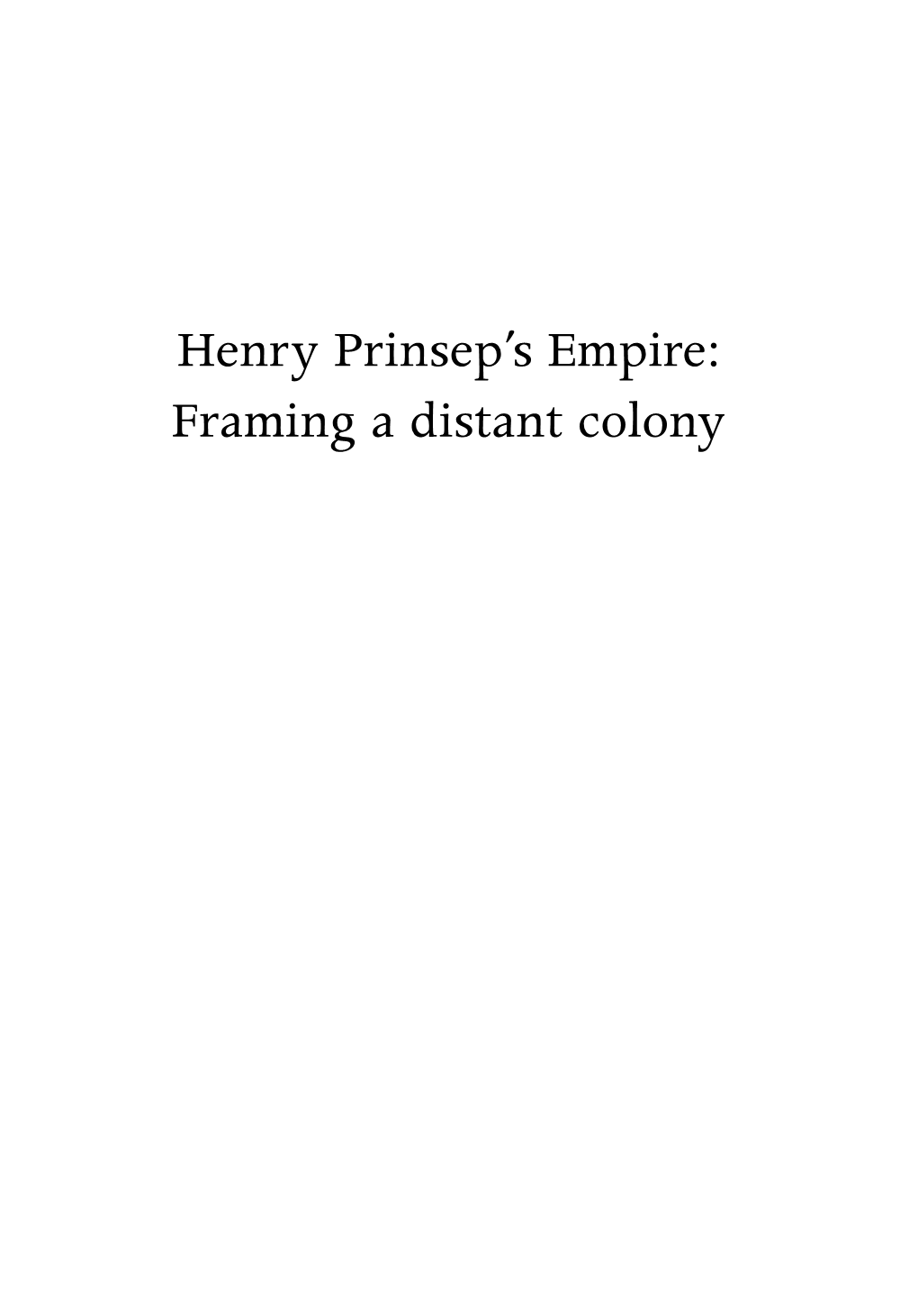 Henry Prinsep's Empire: Framing a Distant Colony