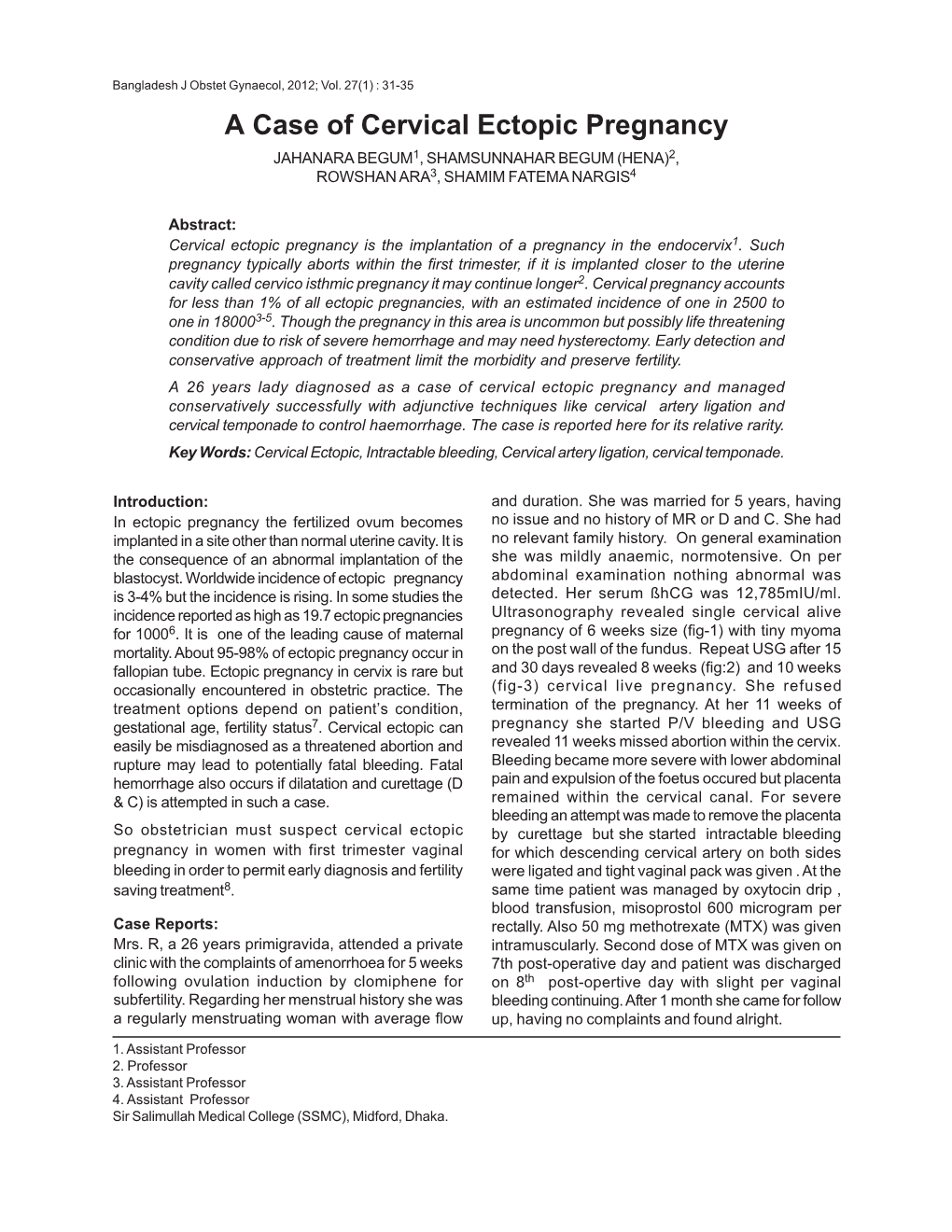 A Case of Cervical Ectopic Pregnancy JAHANARA BEGUM1, SHAMSUNNAHAR BEGUM (HENA)2, ROWSHAN ARA3, SHAMIM FATEMA NARGIS4