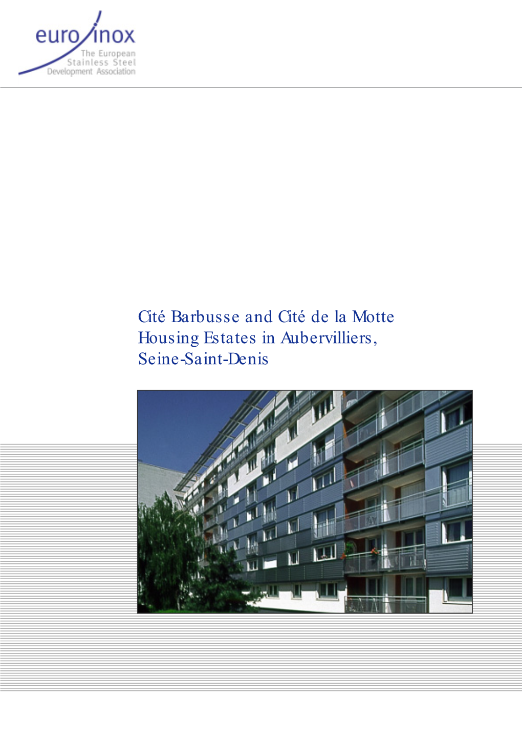 Cité Barbusse and Cité De La Motte Housing Estates in Aubervilliers, Seine-Saint-Denis CITÉ BARBUSSE and CITÉ DE LA MOTTE HOUSING ESTATES