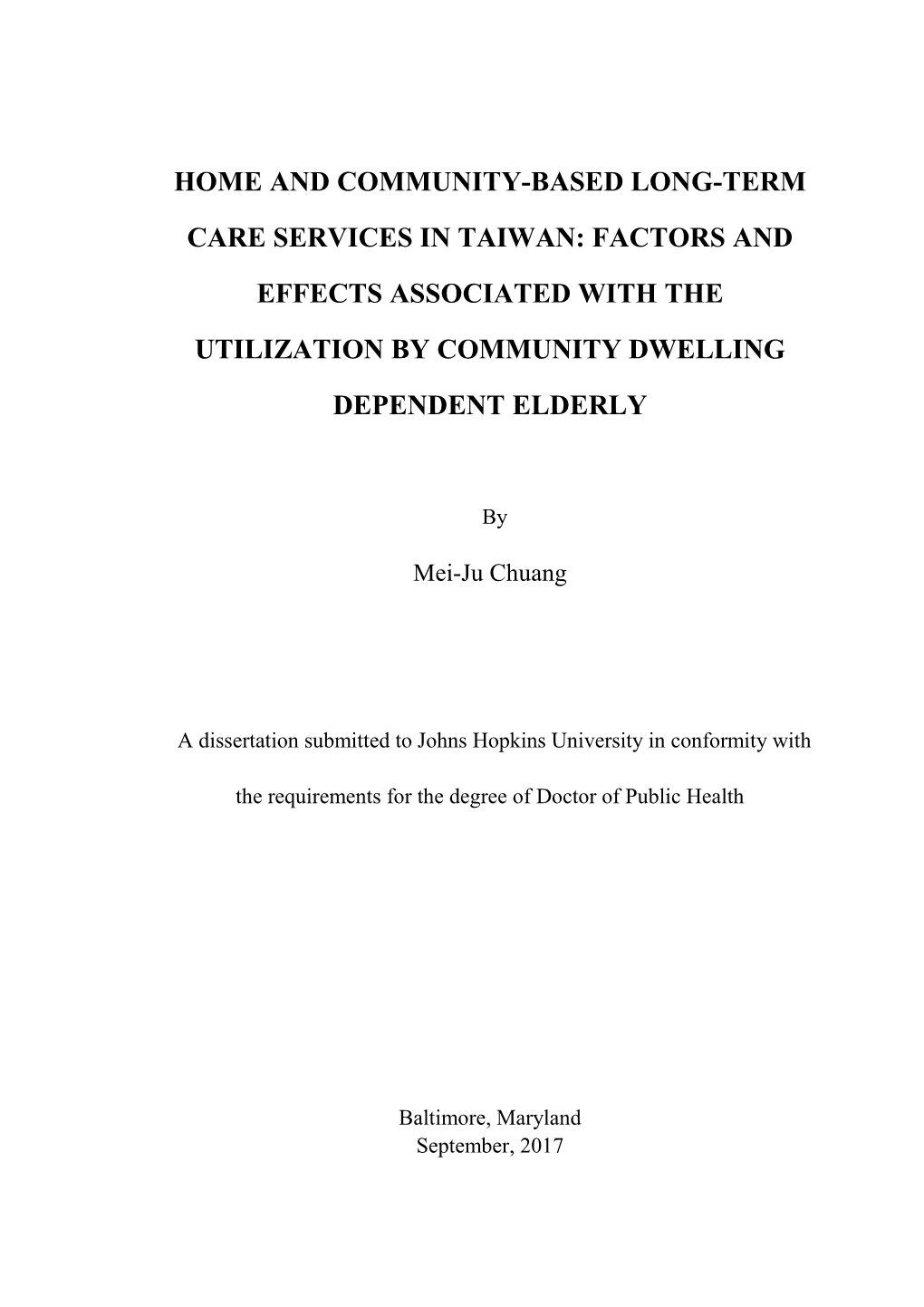 Home and Community-Based Long-Term Care Services in Taiwan: Factors and Effects Associated with the Utilization by Community Dwelling Dependent Elderly