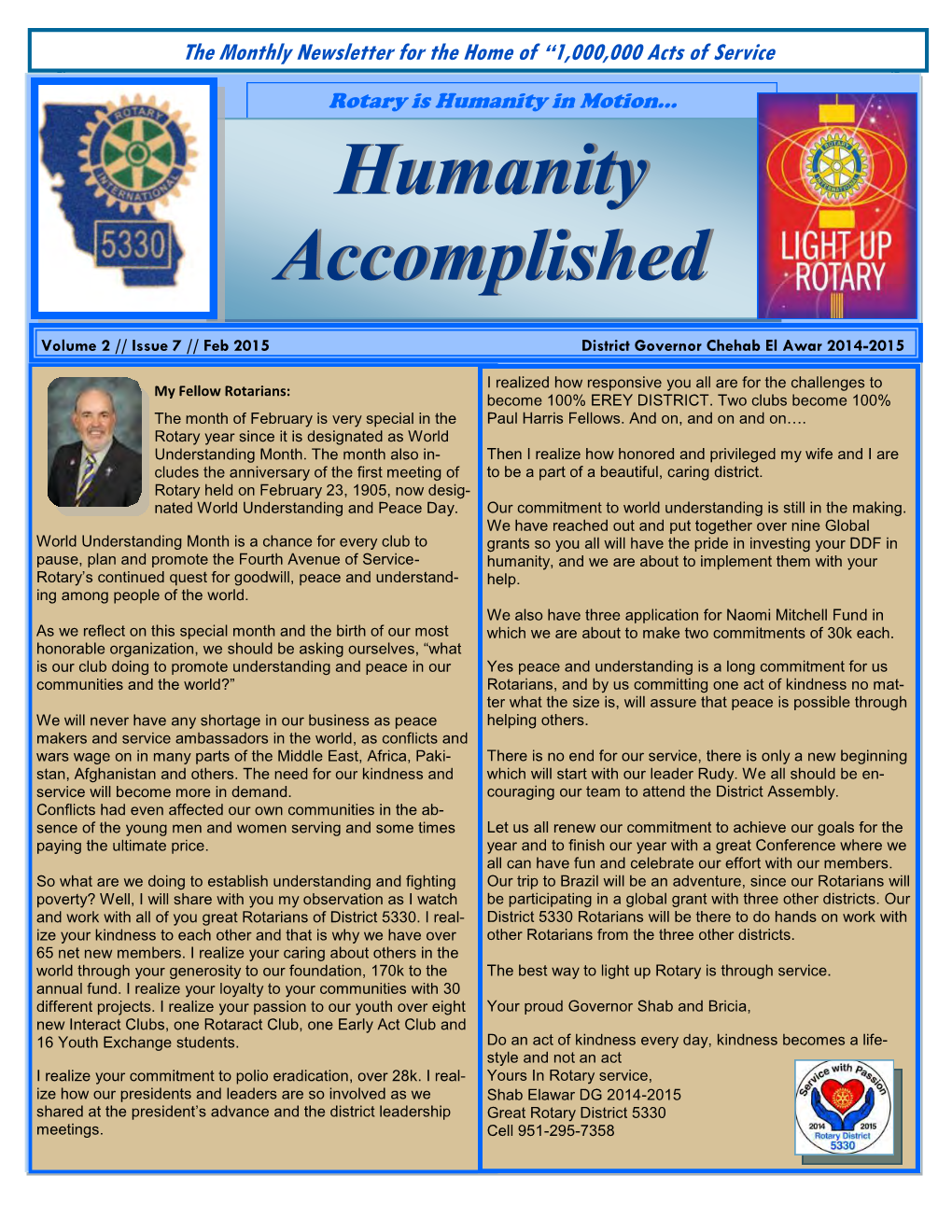 Humanity Accomplished the Monthly Newsletter for District 5330 Volume 2, Issue 7, Feb 2015 Rotary Is Humanity in Motion