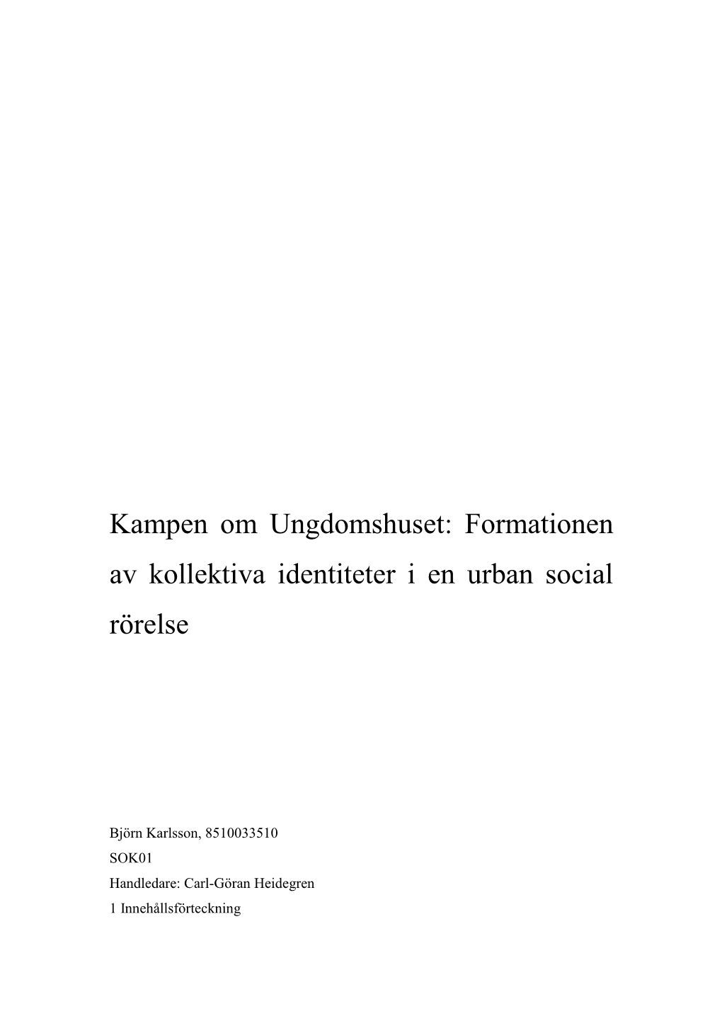 Formationen Av Kollektiva Identiteter I En Urban Social Rörelse