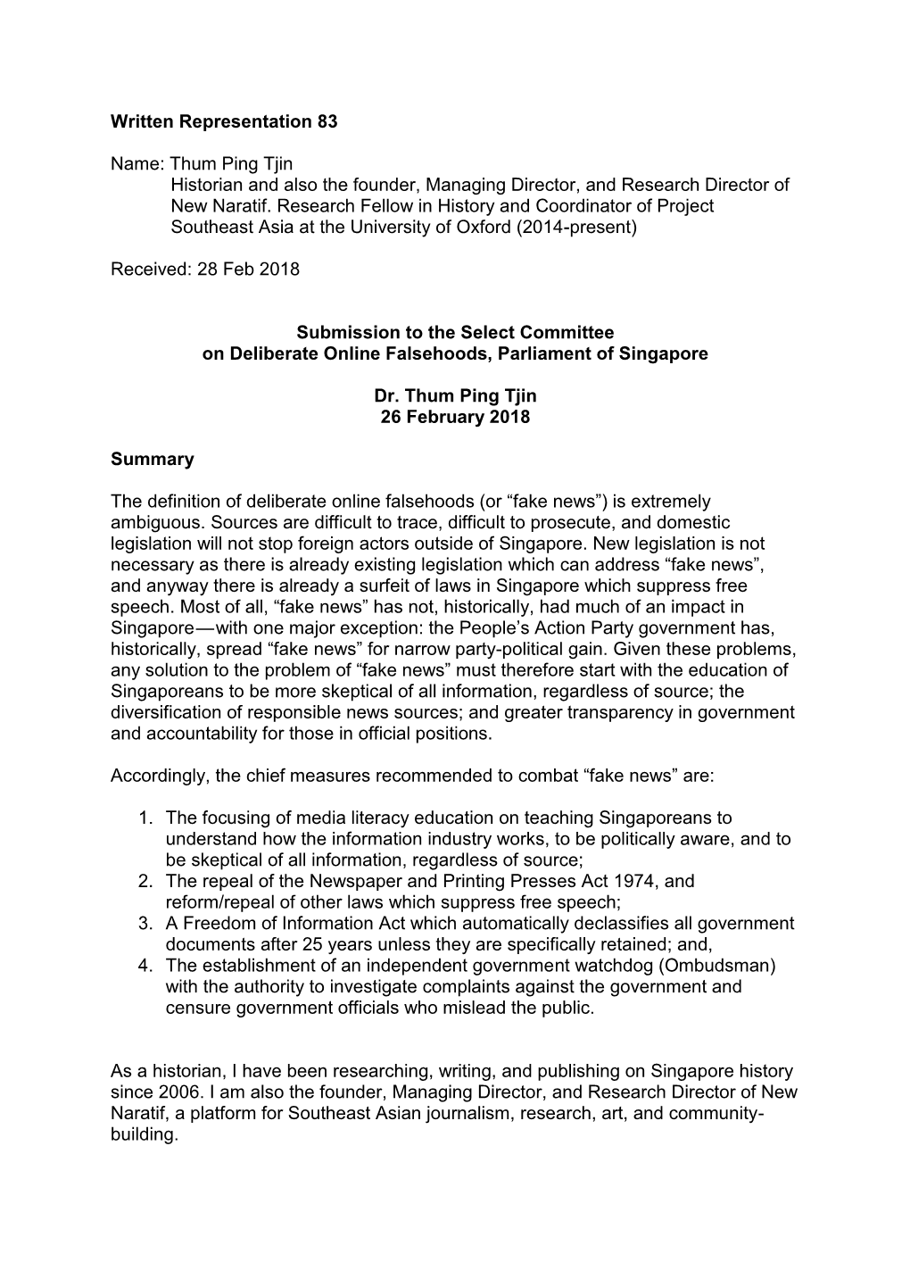 Written Representation 83 Name: Thum Ping Tjin Historian and Also the Founder, Managing Director, and Research Director of New N