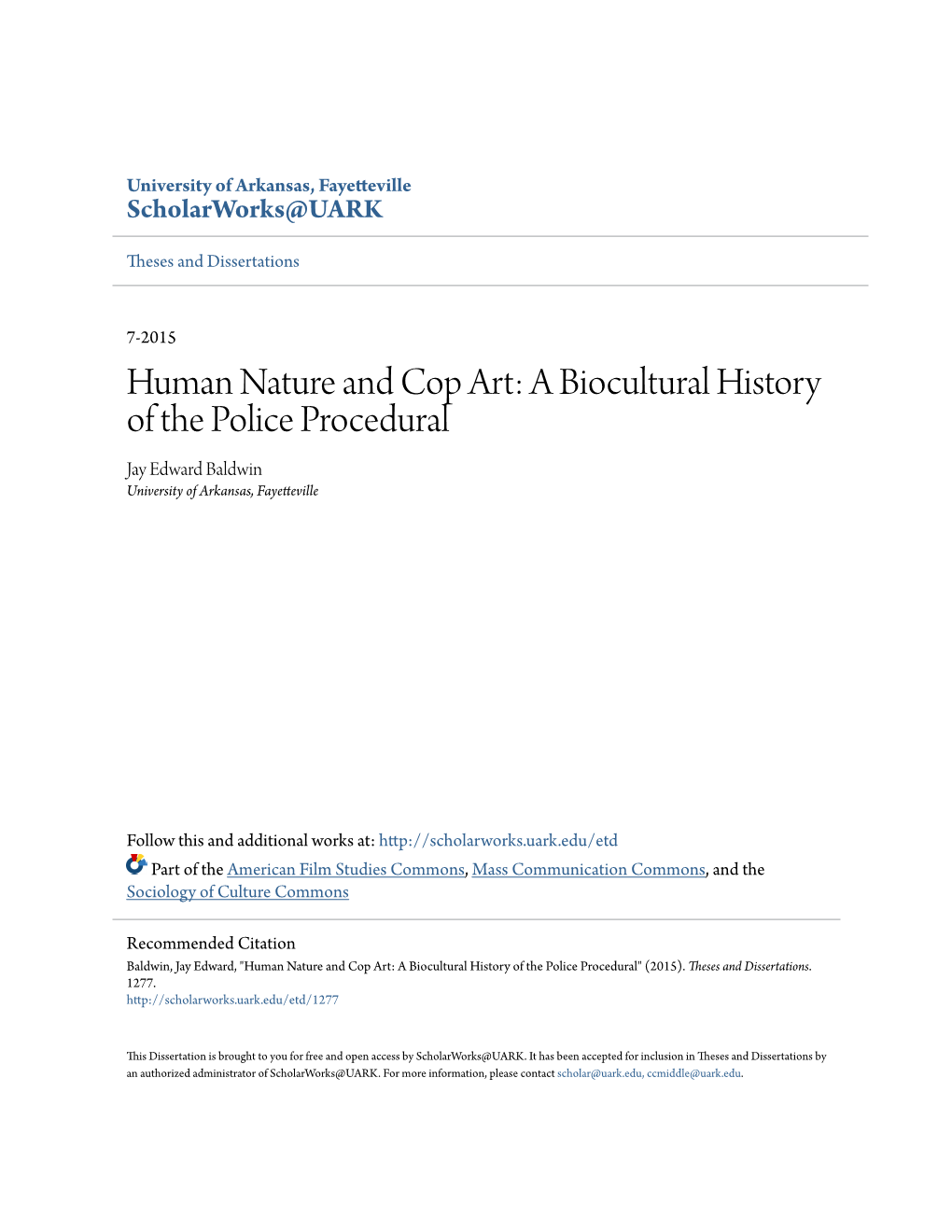 Human Nature and Cop Art: a Biocultural History of the Police Procedural Jay Edward Baldwin University of Arkansas, Fayetteville