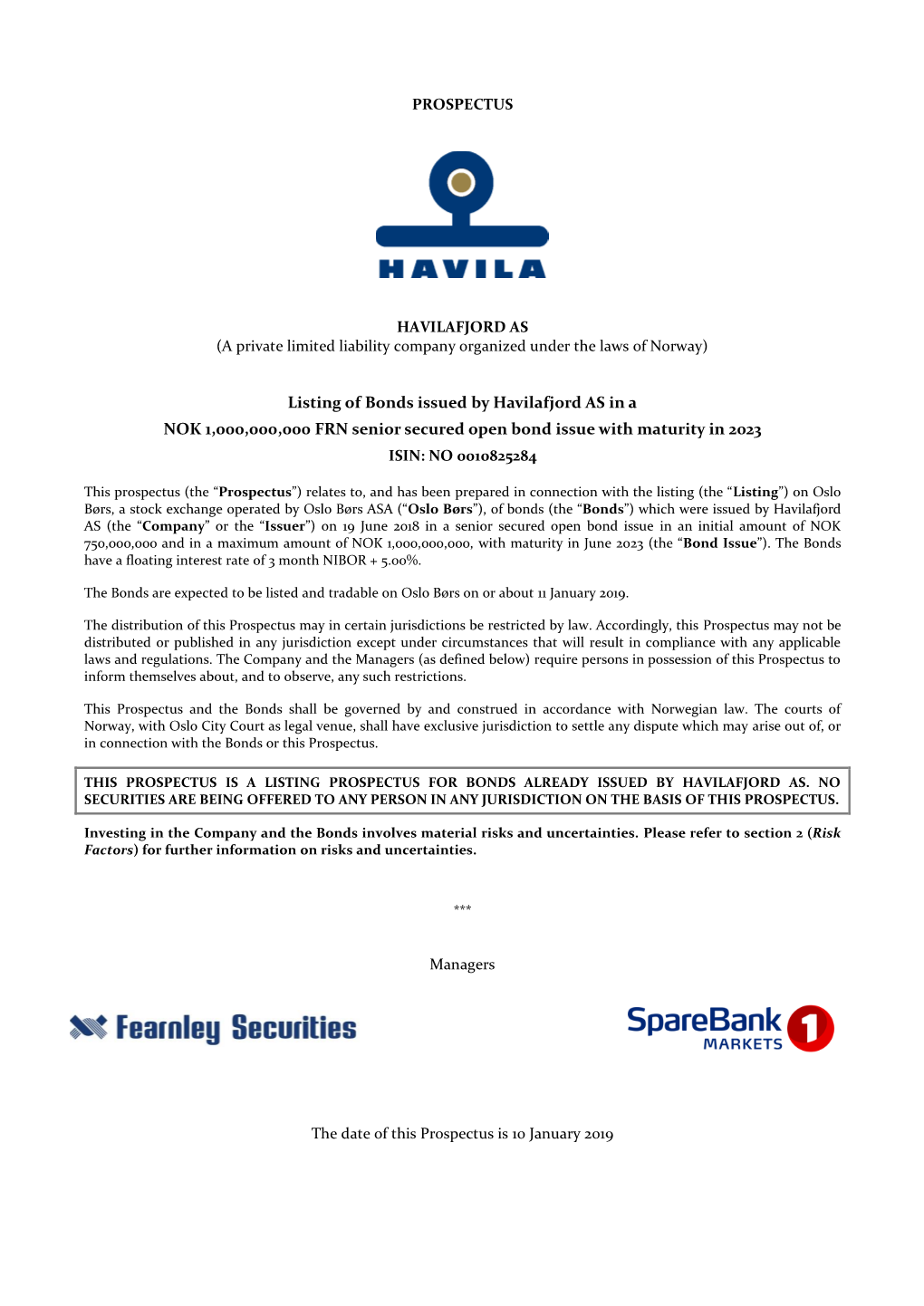 Listing of Bonds Issued by Havilafjord AS in a NOK 1,000,000,000 FRN Senior Secured Open Bond Issue with Maturity in 2023 ISIN: NO 0010825284