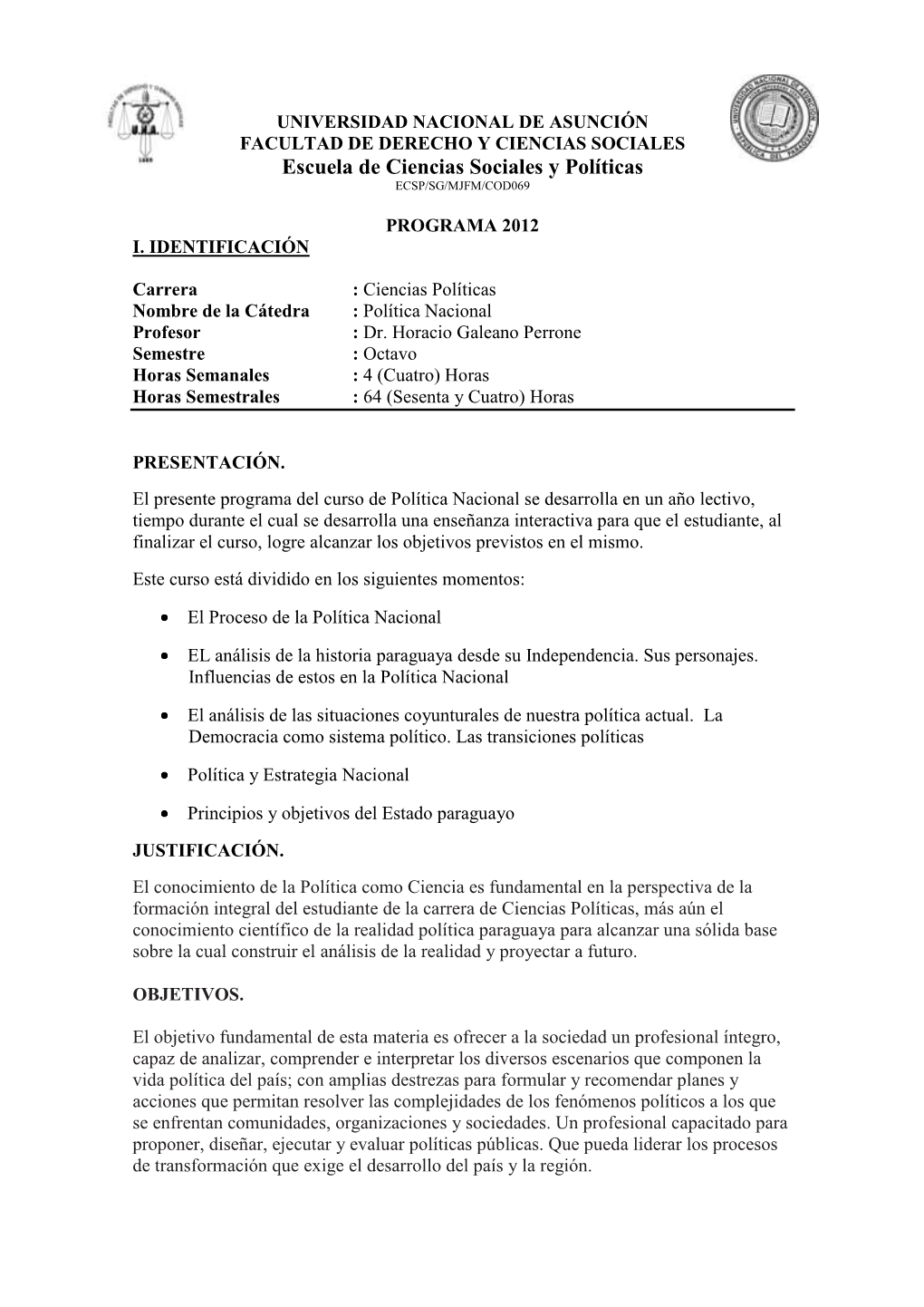 UNIVERSIDAD NACIONAL DE ASUNCIÓN FACULTAD DE DERECHO Y CIENCIAS SOCIALES Escuela De Ciencias Sociales Y Políticas ECSP/SG/MJFM/COD069