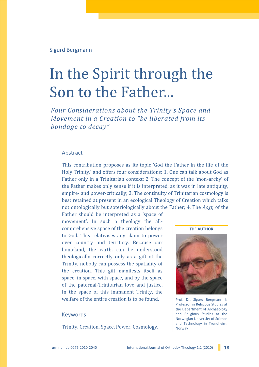 In the Spirit Through the Son to the Father... Four Considerations About the Trinity’S Space and Movement in a Creation to “Be Liberated from Its Bondage to Decay”