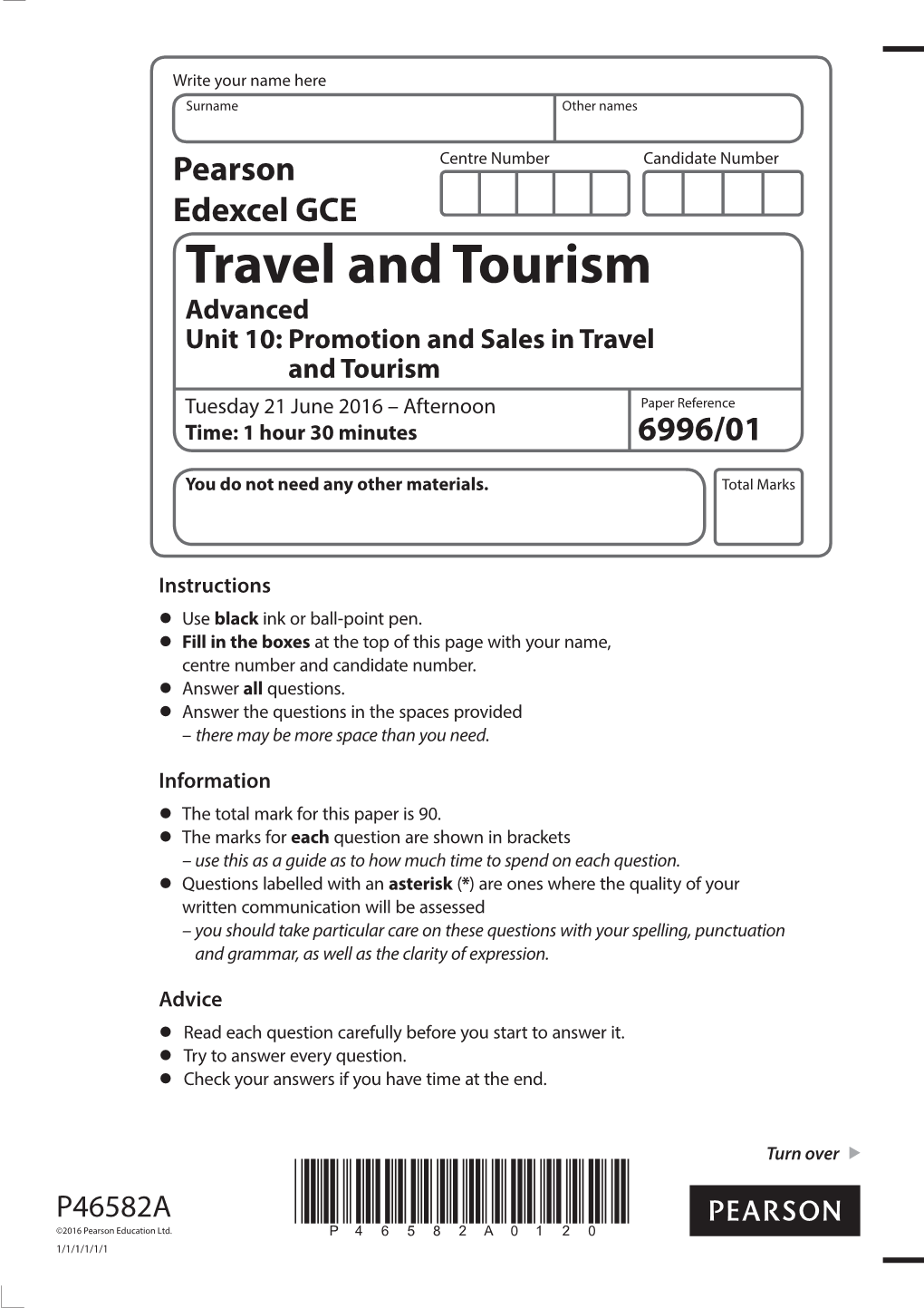 Travel and Tourism Advanced Unit 10: Promotion and Sales in Travel and Tourism Tuesday 21 June 2016 – Afternoon Paper Reference Time: 1 Hour 30 Minutes 6996/01