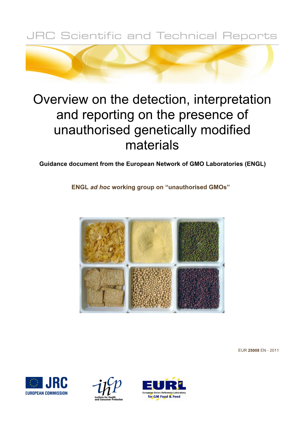 Overview on the Detection, Interpretation and Reporting on the Presence of Unauthorised Genetically Modified Materials