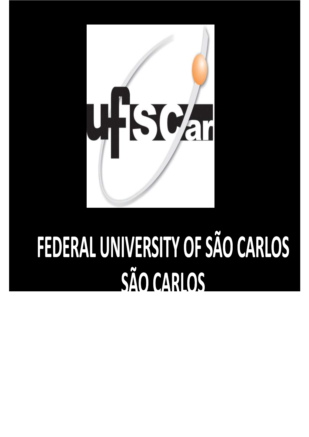 FEDERAL UNIVERSITY of SÃO CARLOS SÃO CARLOS South America BRAZIL