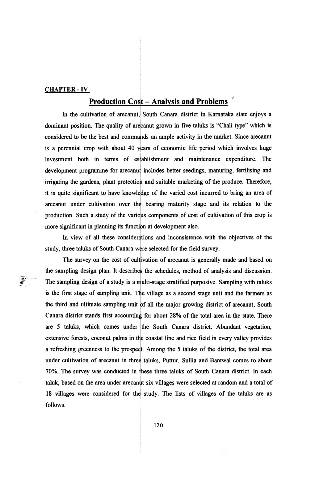 Production Co^T - Analysis and Problems I in the Cultivation of Arecanutj South Canara District in Karnataka State Enjoys a Dominant Position