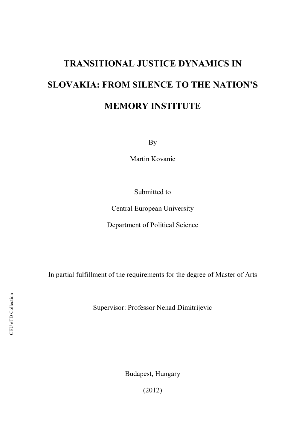 Transitional Justice Dynamics in Slovakia: from Silence to the Nation's