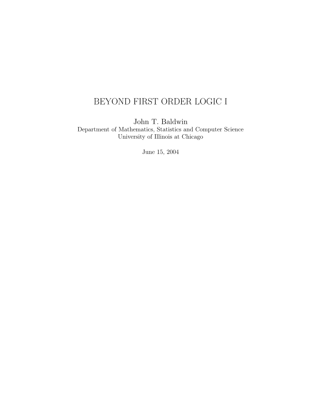 Beyond First Order Logic I