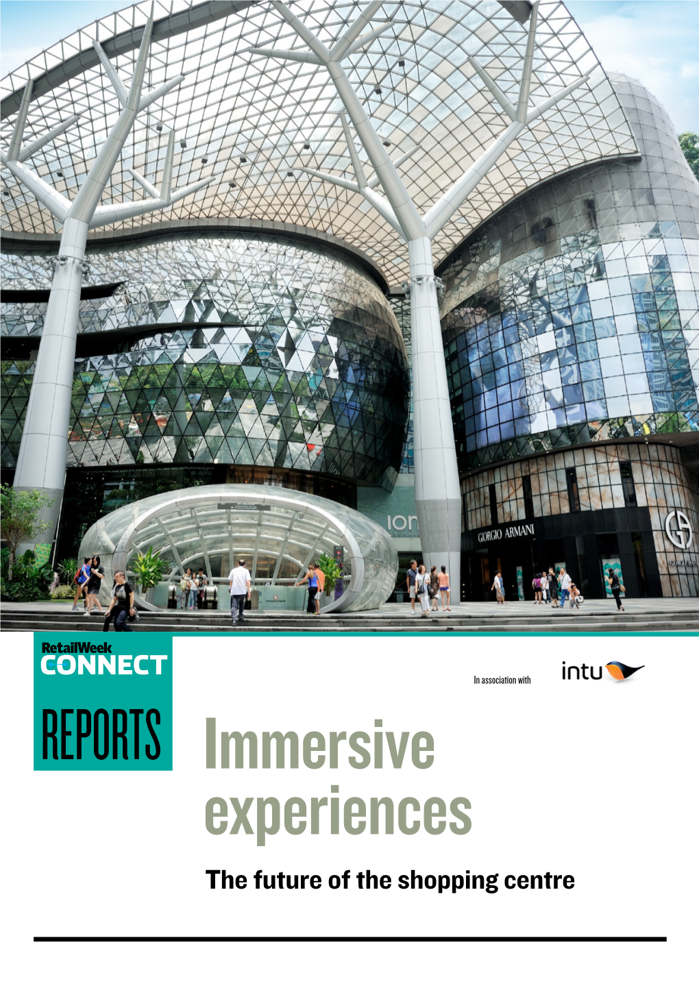 Immersive Experiences the Future of the Shopping Centre Retailweek Connect Reports
