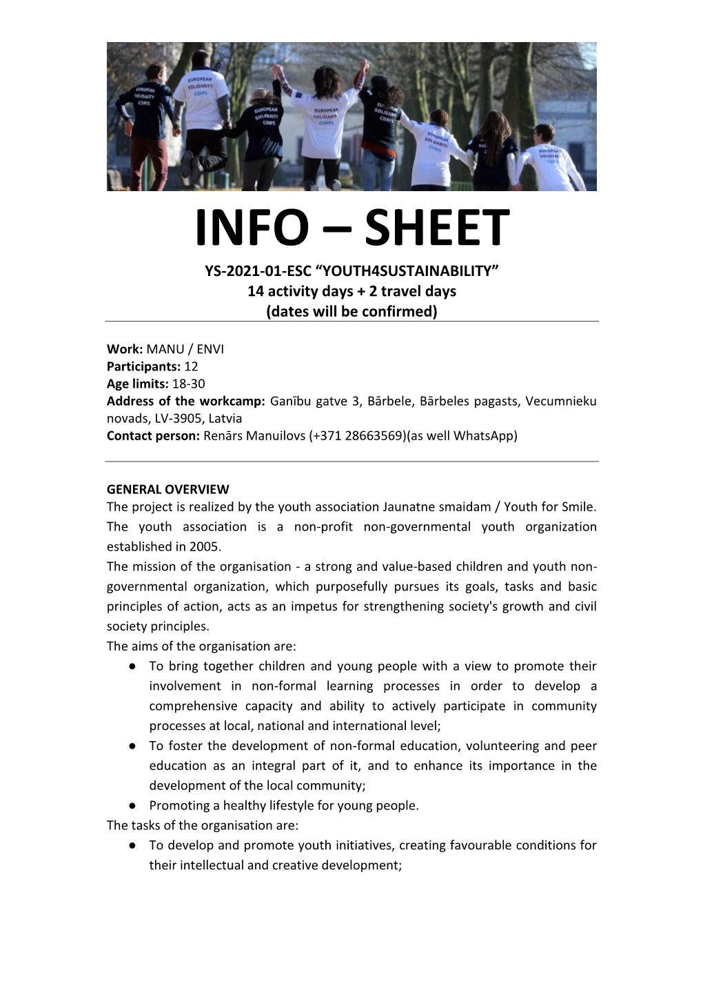 INFO – SHEET YS-2021-01-ESC “YOUTH4SUSTAINABILITY” 14 Activity Days + 2 Travel Days (Dates Will Be Confirmed)