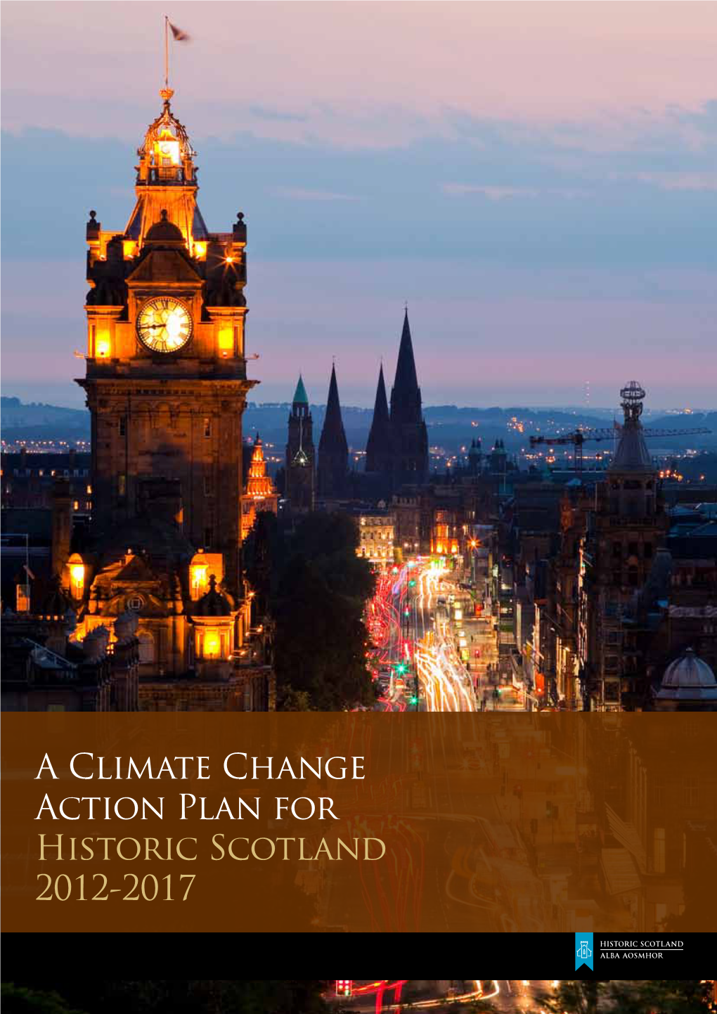 A Climate Change Action Plan for Historic Scotland 2012-2017 a Climate Change Action Plan Historic Scotland for Historic Scotland