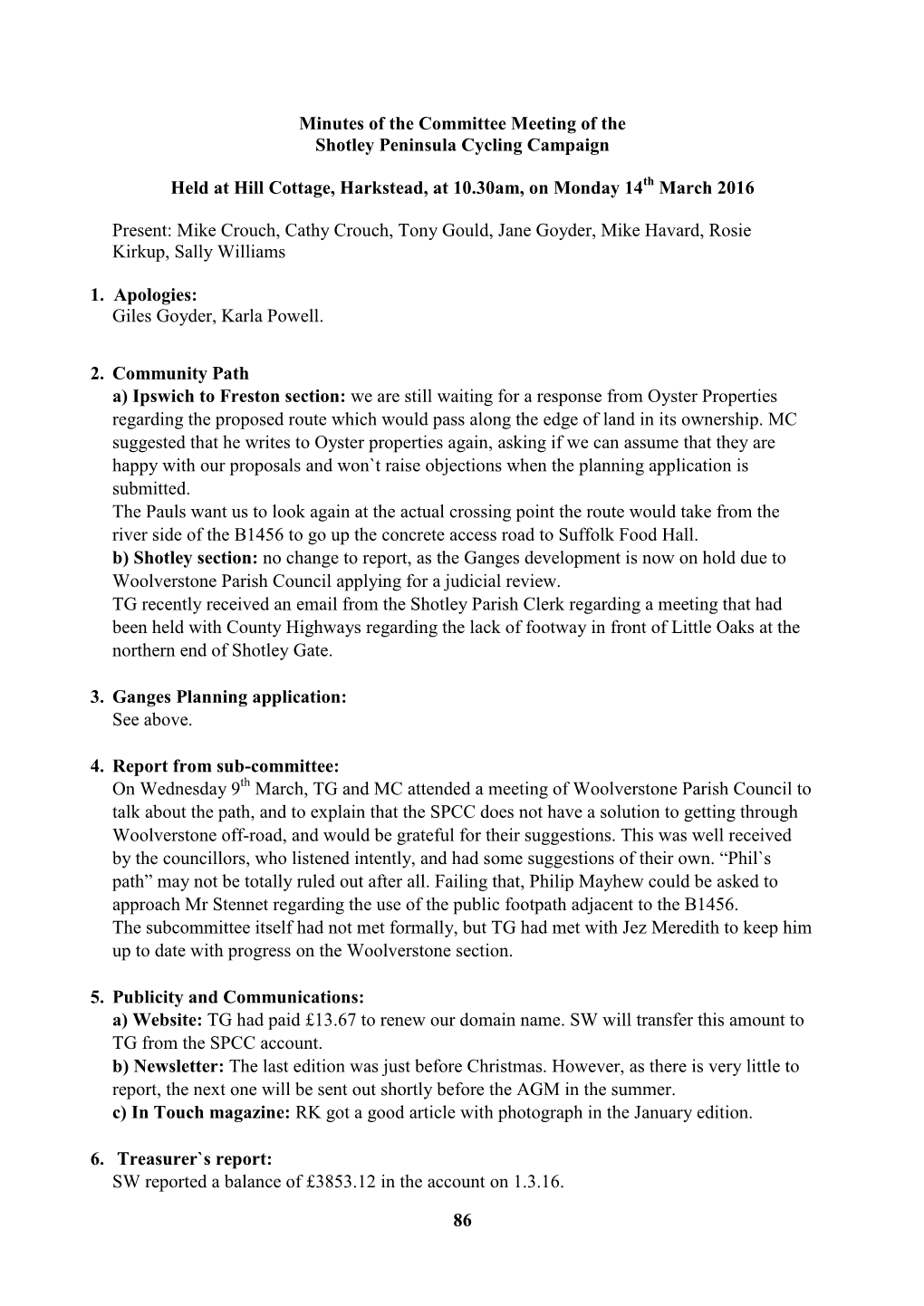 86 Minutes of the Committee Meeting of the Shotley Peninsula Cycling Campaign Held at Hill Cottage, Harkstead, at 10.30Am, on Mo