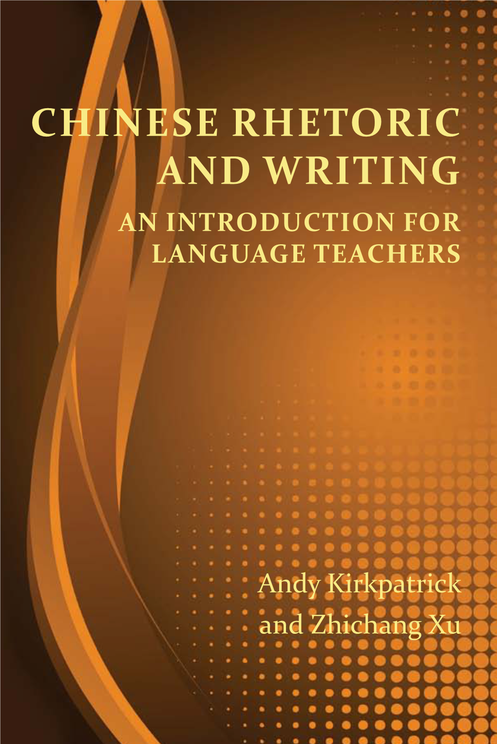 Chinese Rhetoric and Writing: an Introduction For