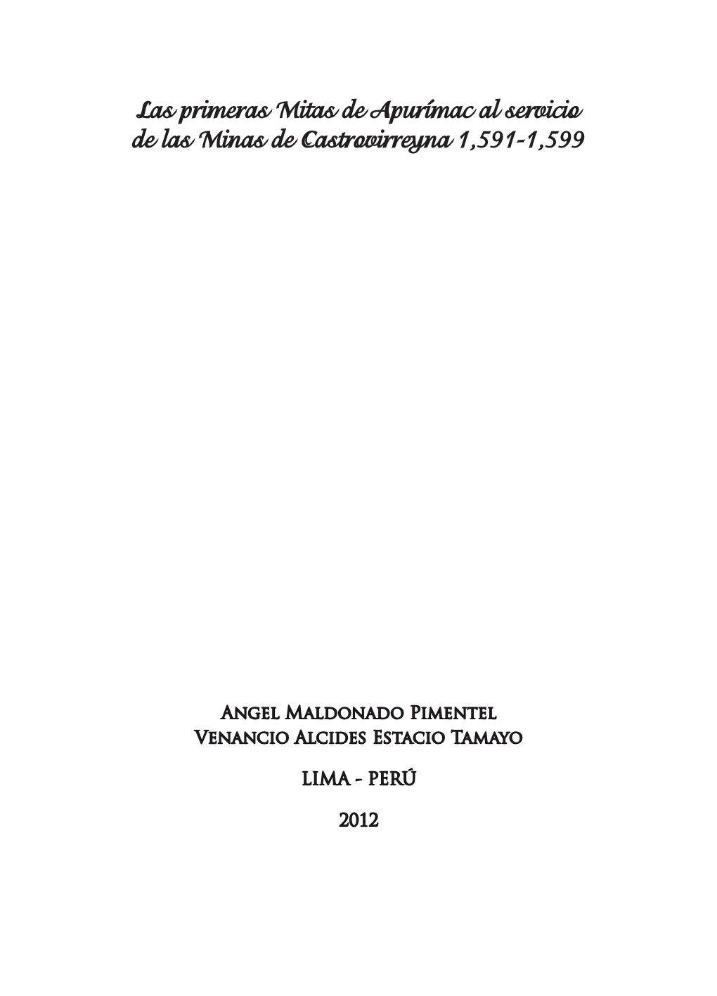 Las Primeras Mitas De Apurímac Al Servicio De Las Minas De Castrovirreyna 1,591-1,599