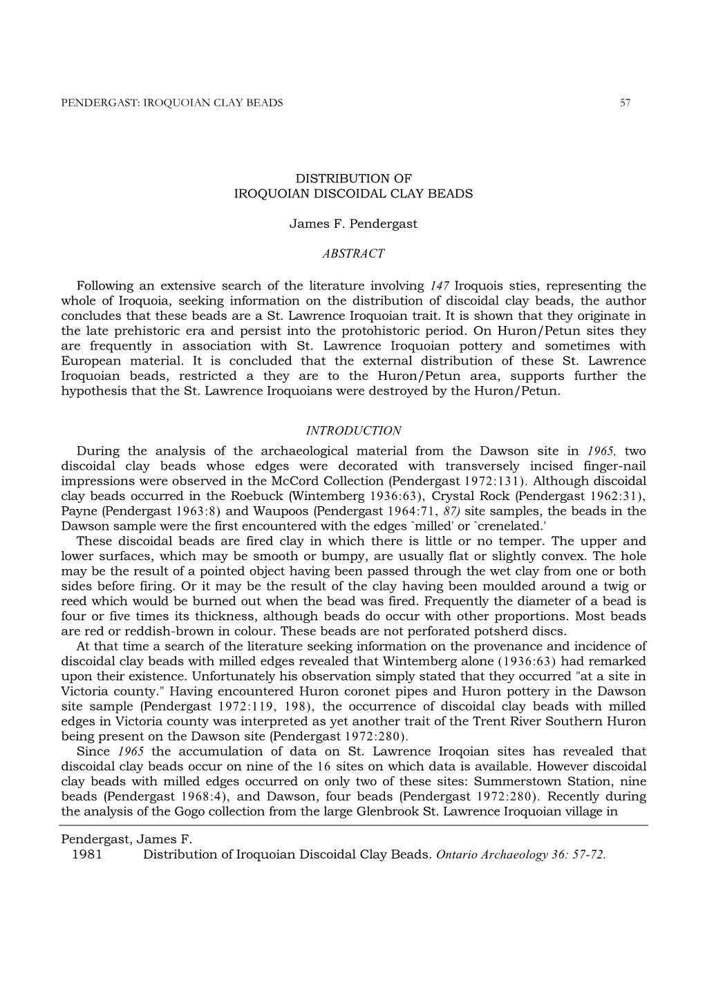 DISTRIBUTION of IROQUOIAN DISCOIDAL CLAY BEADS James F. Pendergast ABSTRACT Following an Extensive Search of the Literature Invo