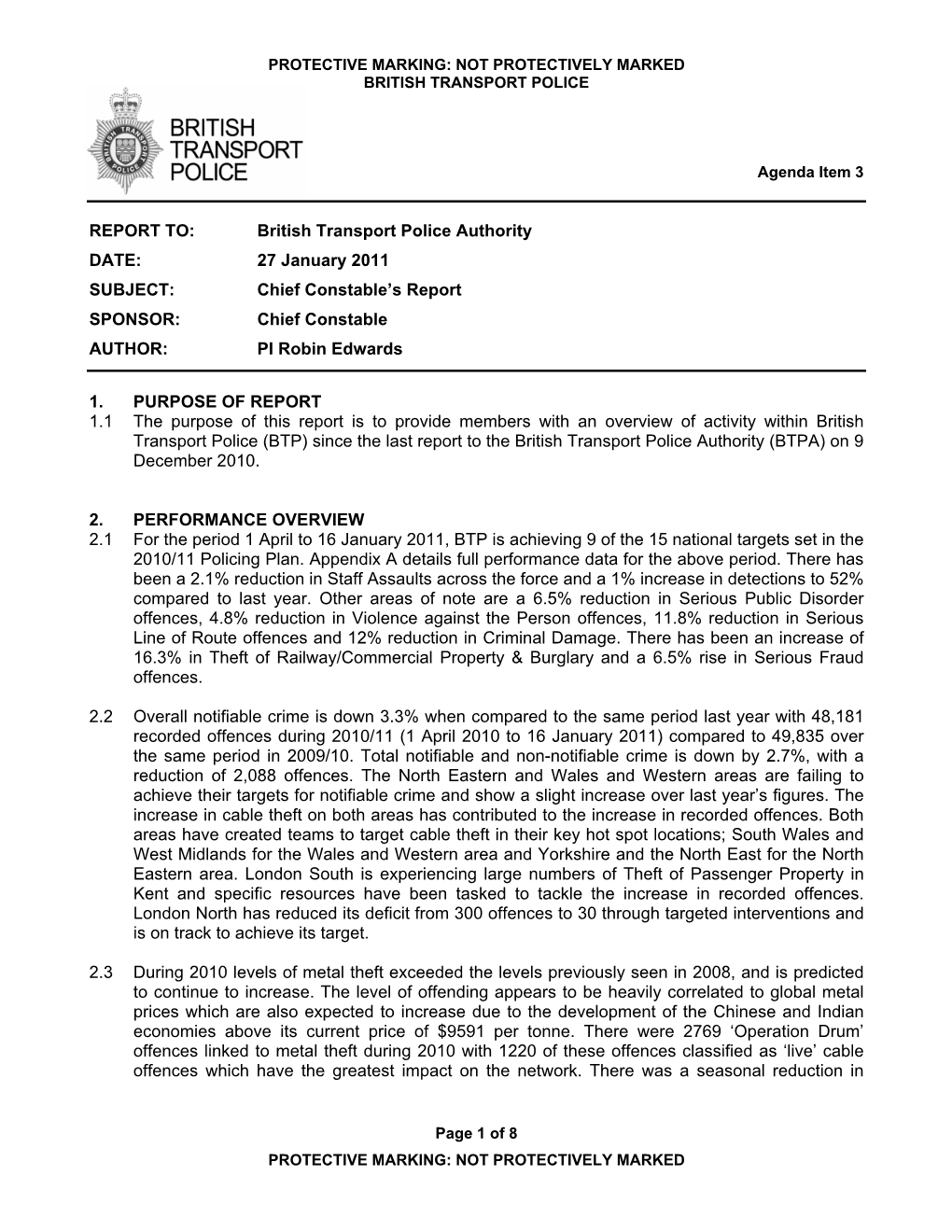 British Transport Police Authority DATE: 27 January 2011 SUBJECT: Chief Constable’S Report SPONSOR: Chief Constable AUTHOR: PI Robin Edwards