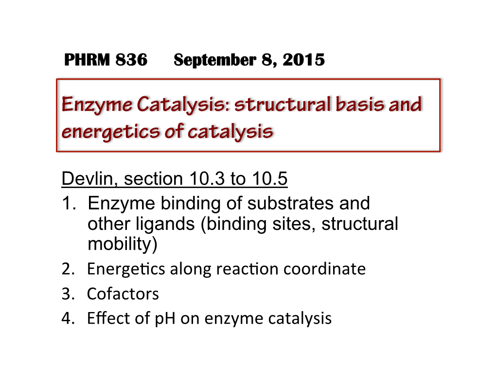 Enzyme Catalysis: Structural Basis and Energetics of Catalysis