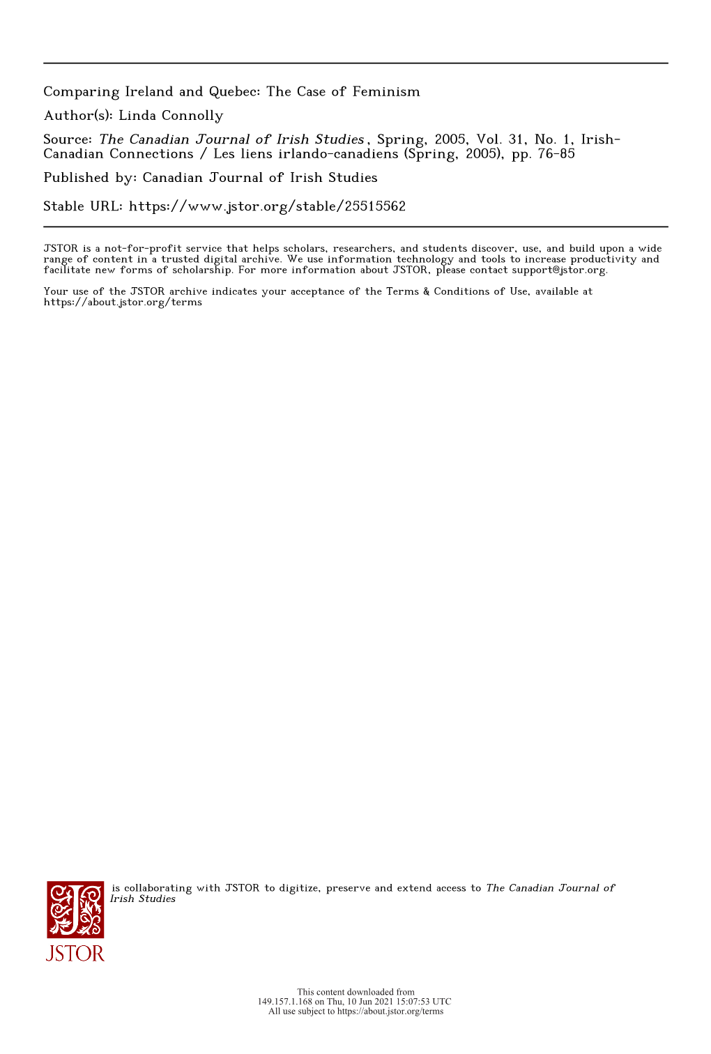 Comparing Ireland and Quebec: the Case of Feminism Author(S): Linda Connolly Source: the Canadian Journal of Irish Studies , Spring, 2005, Vol