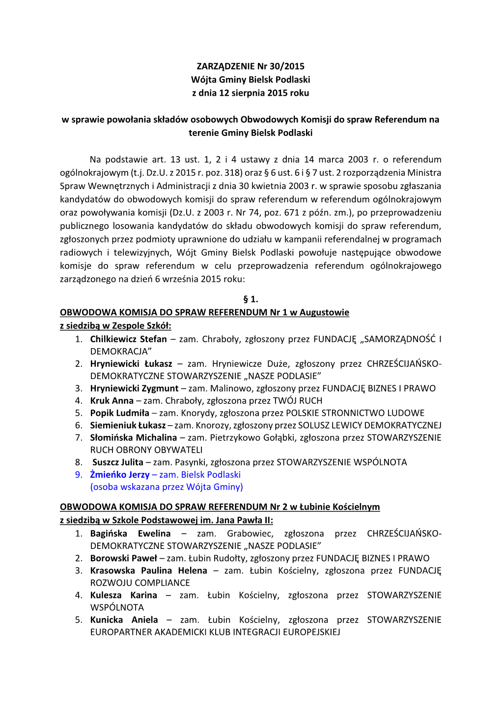 ZARZĄDZENIE Nr 30/2015 Wójta Gminy Bielsk Podlaski Z Dnia 12 Sierpnia 2015 Roku W Sprawie Powołania Składów Osobowych Obwod