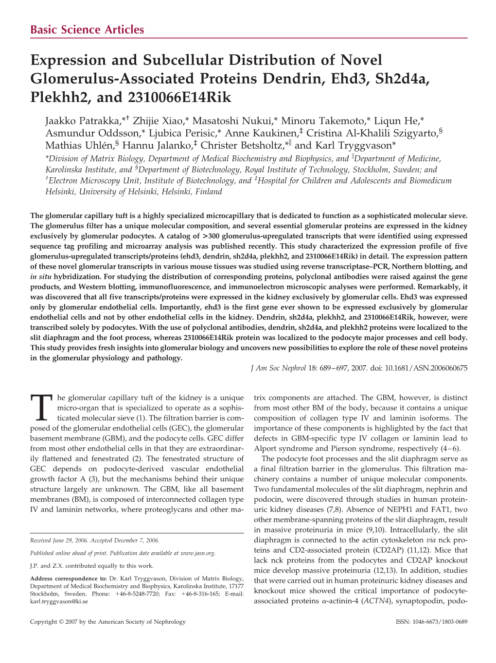 Expression and Subcellular Distribution of Novel Glomerulus-Associated Proteins Dendrin, Ehd3, Sh2d4a, Plekhh2, and 2310066E14rik