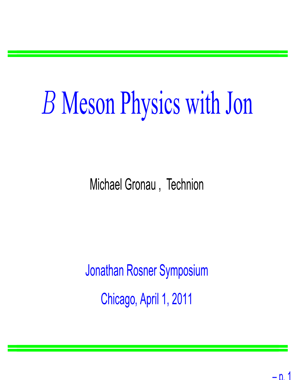 B Meson Physics with Jon