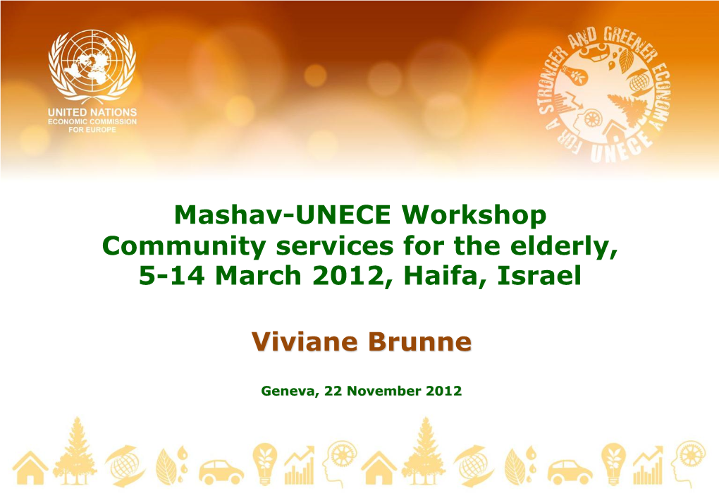 Mashav-UNECE Workshop Community Services for the Elderly, 5-14 March 2012, Haifa, Israel
