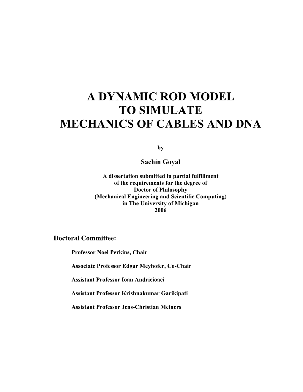 A Dynamic Rod Model to Simulate Mechanics of Cables and Dna