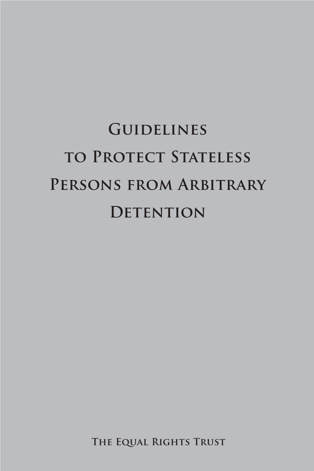 Guidelines to Protect Stateless Persons from Arbitrary Detention