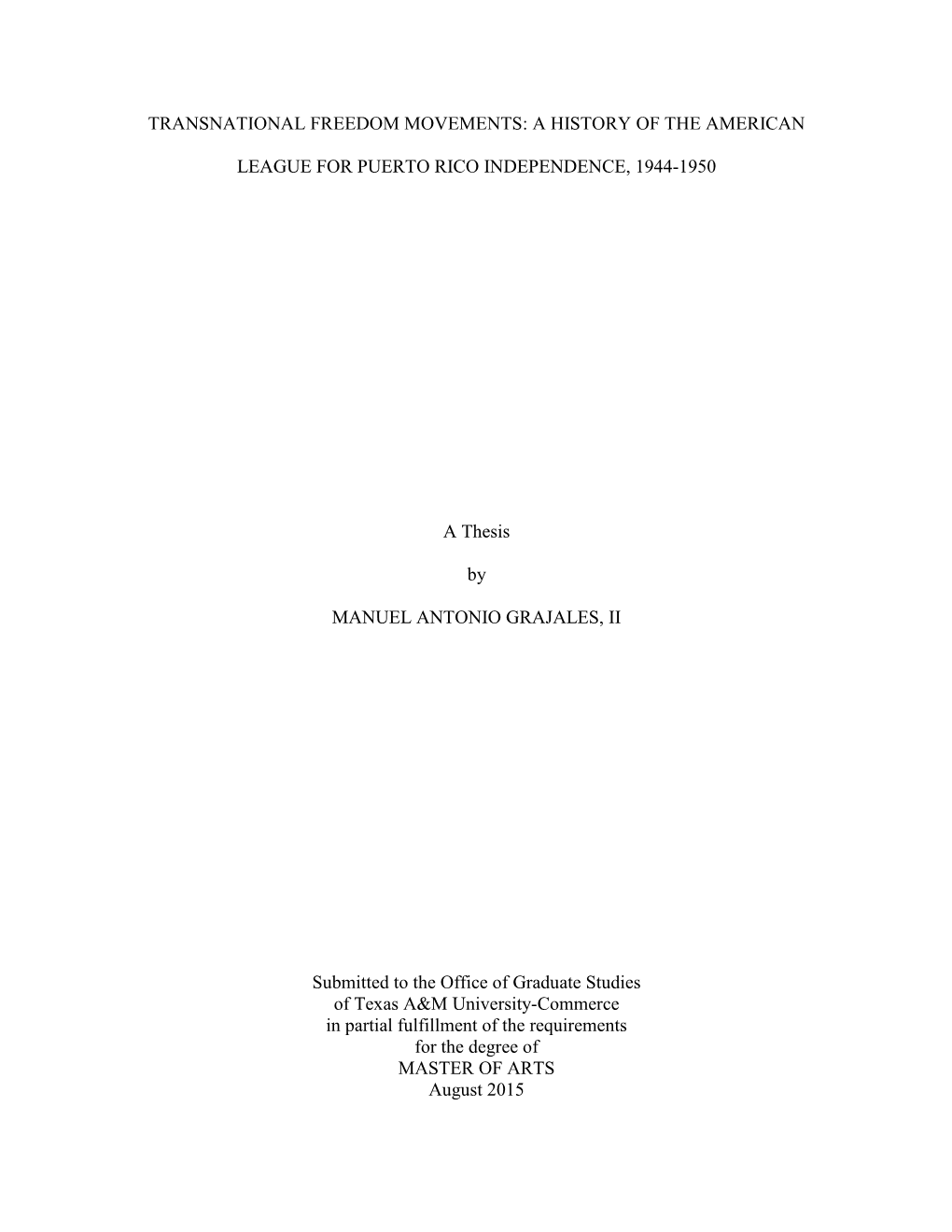 A HISTORY of the AMERICAN LEAGUE for PUERTO RICO INDEPENDENCE, 1944-1950 a Thesis by MANUEL A