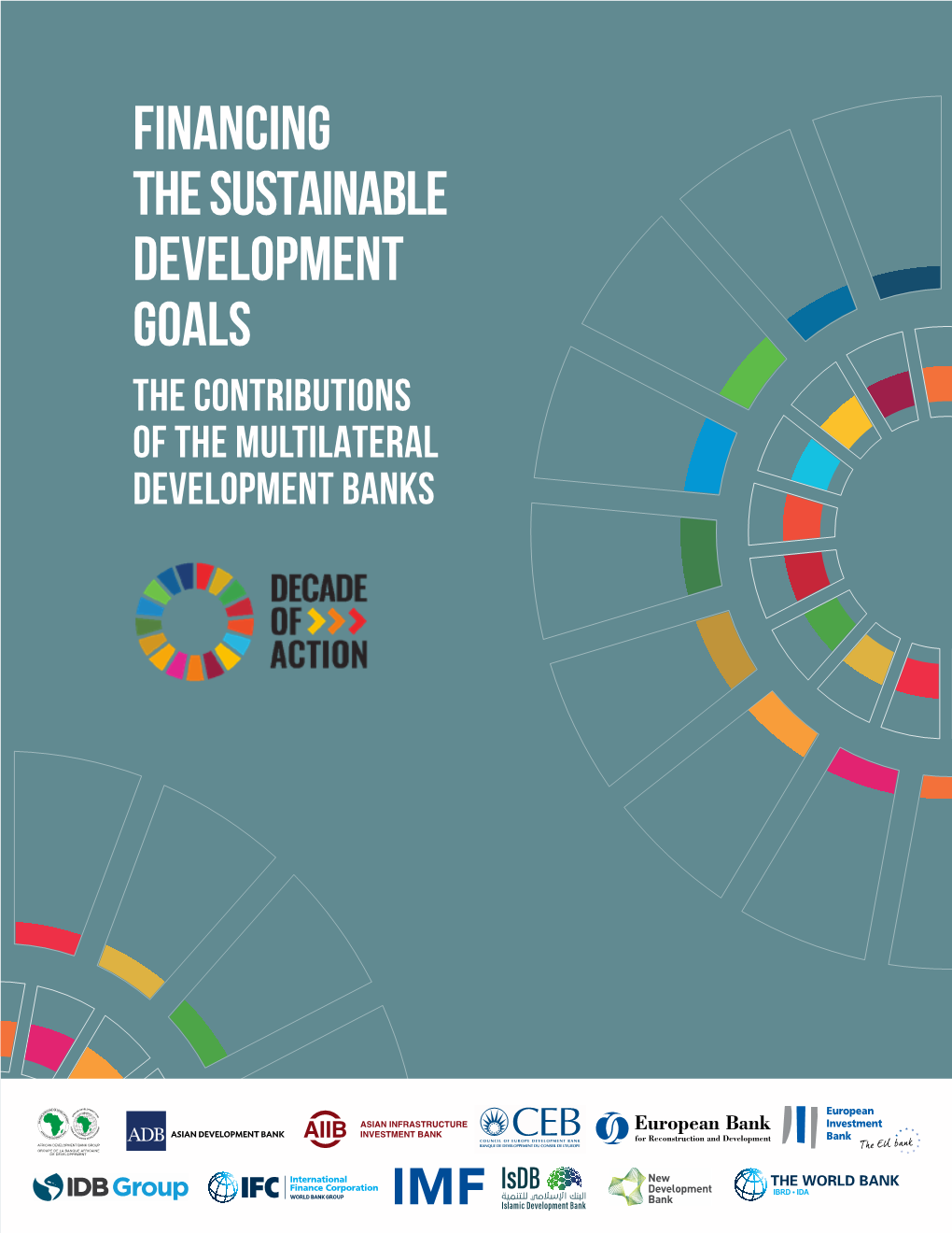 Financing the Sustainable Development Goals the Contributions of the Multilateral Development Banks