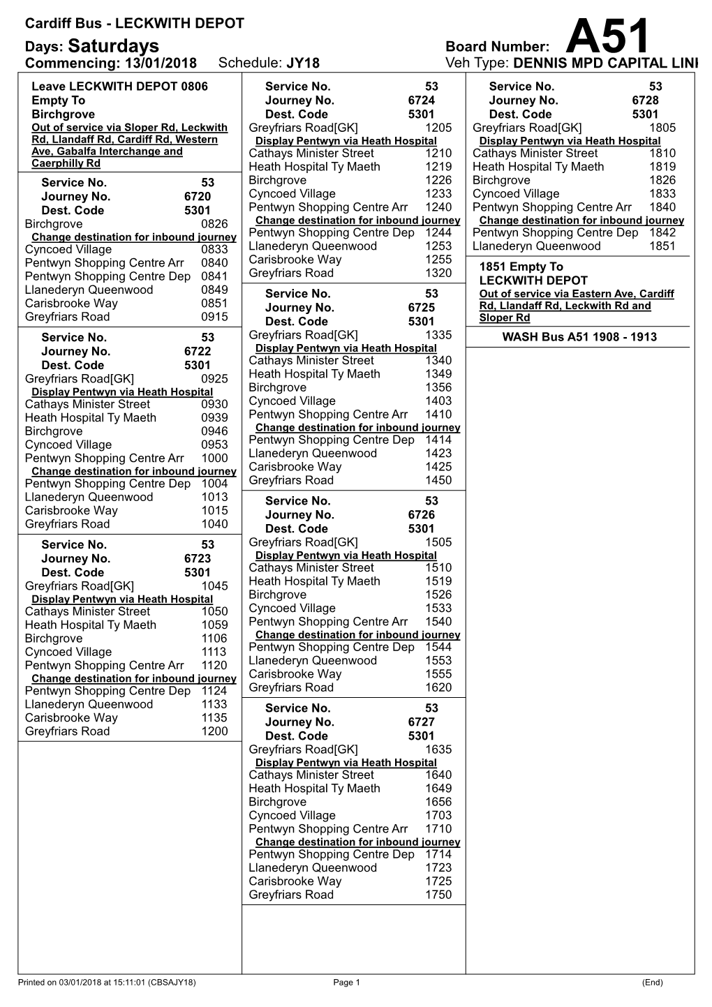 Days: Saturdays Board Number: A51 Commencing: 13/01/2018 Schedule: JY18 Veh Type: DENNIS MPD CAPITAL LINKS Leave LECKWITH DEPOT 0806 Service No