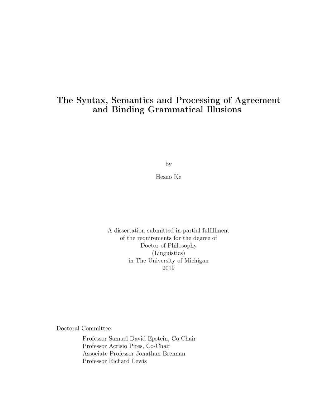 The Syntax, Semantics and Processing of Agreement and Binding Grammatical Illusions
