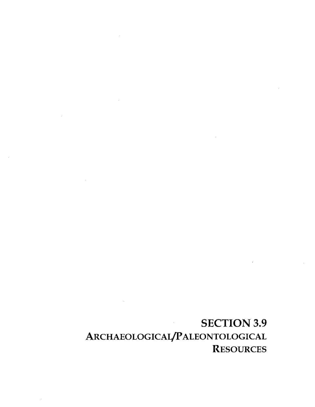 Section 3.9 Archaeological and Paleontological Resources