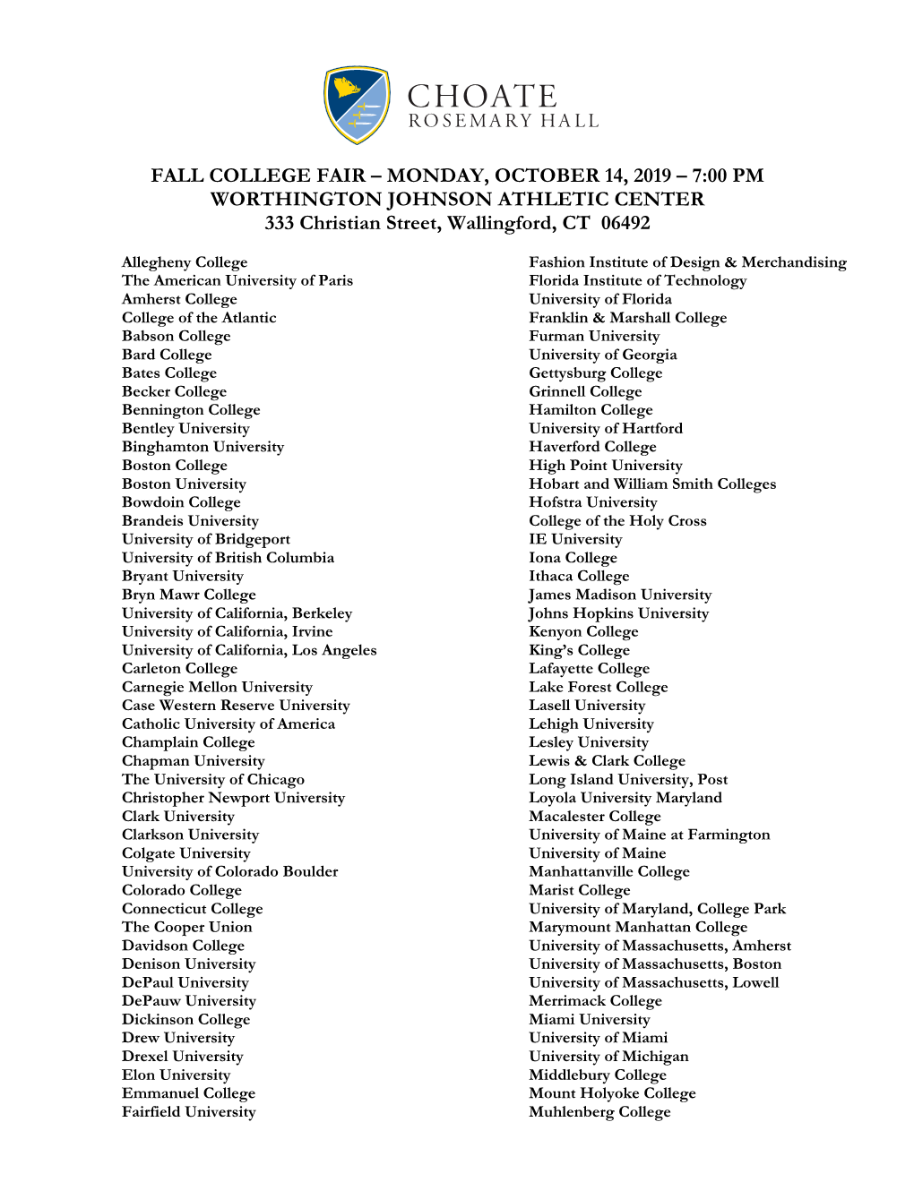 FALL COLLEGE FAIR – MONDAY, OCTOBER 14, 2019 – 7:00 PM WORTHINGTON JOHNSON ATHLETIC CENTER 333 Christian Street, Wallingford, CT 06492