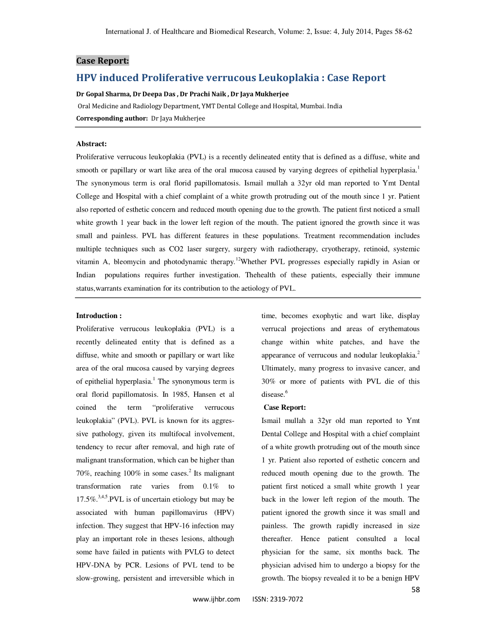 HPV Induced Proliferative Verrucous Leukoplakia : Case Report