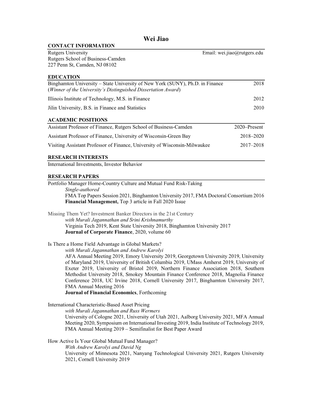 Wei Jiao CONTACT INFORMATION Rutgers University Email: Wei.Jiao@Rutgers.Edu Rutgers School of Business-Camden 227 Penn St, Camden, NJ 08102