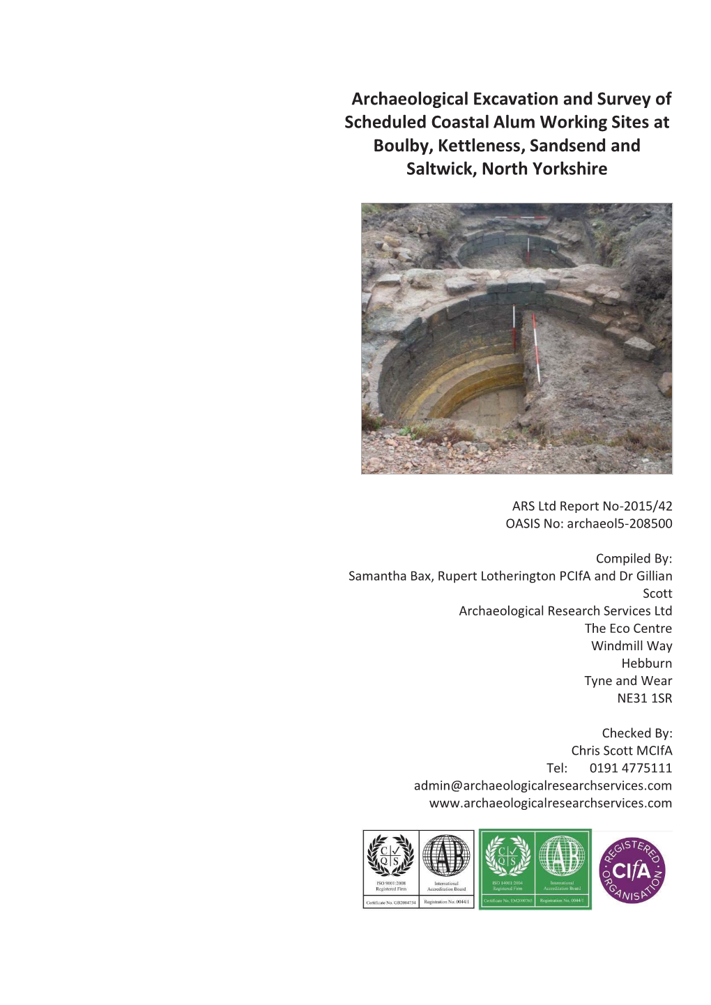 Archaeological Excavation and Survey of Scheduled Coastal Alum Working Sites at Boulby, Kettleness, Sandsend and Saltwick, North Yorkshire