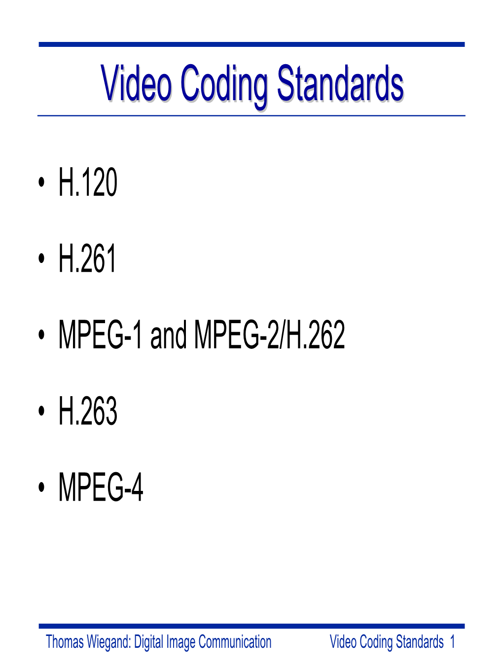 Video Coding Standards 1 Videovideo Codingcoding Standardsstandards