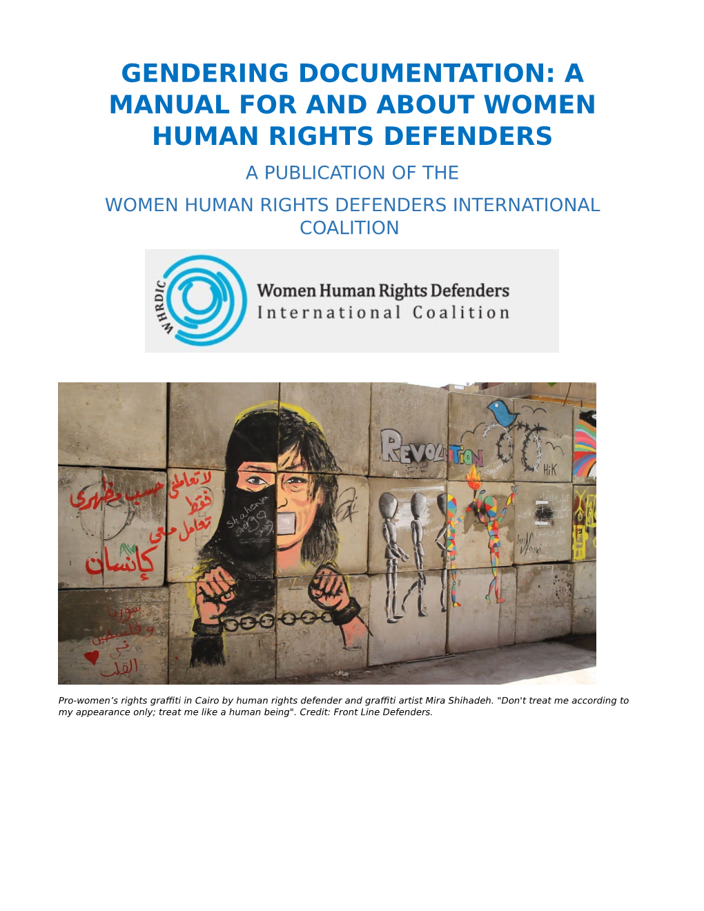 A Manual for and About Women Human Rights Defenders a Publication of the Women Human Rights Defenders International Coalition