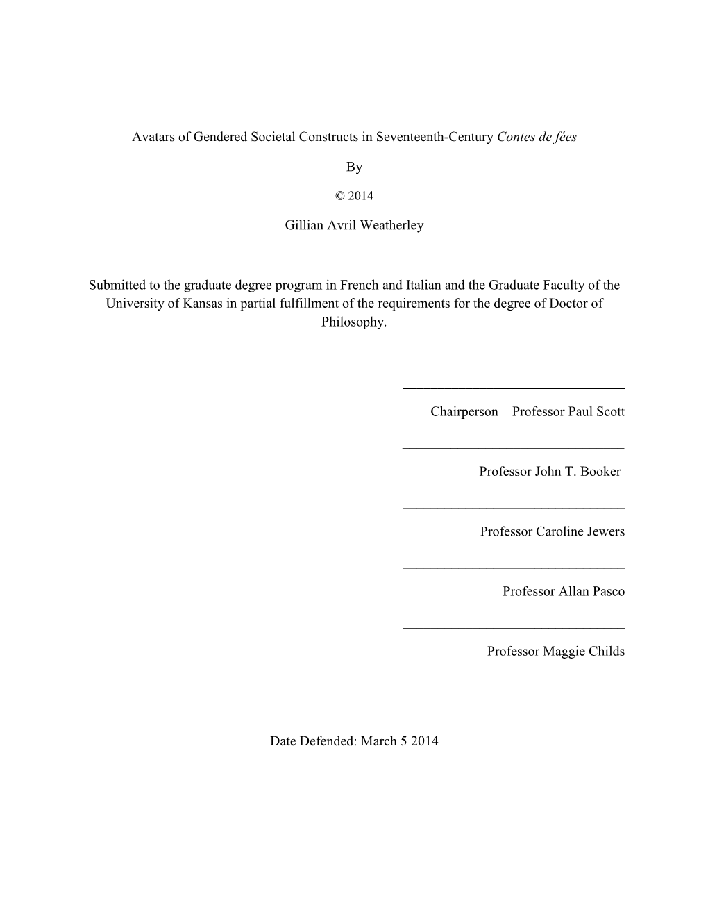 Avatars of Gendered Societal Constructs in Seventeenth-Century Contes De Fées by Gillian Avril Weatherley Submitted to the Grad