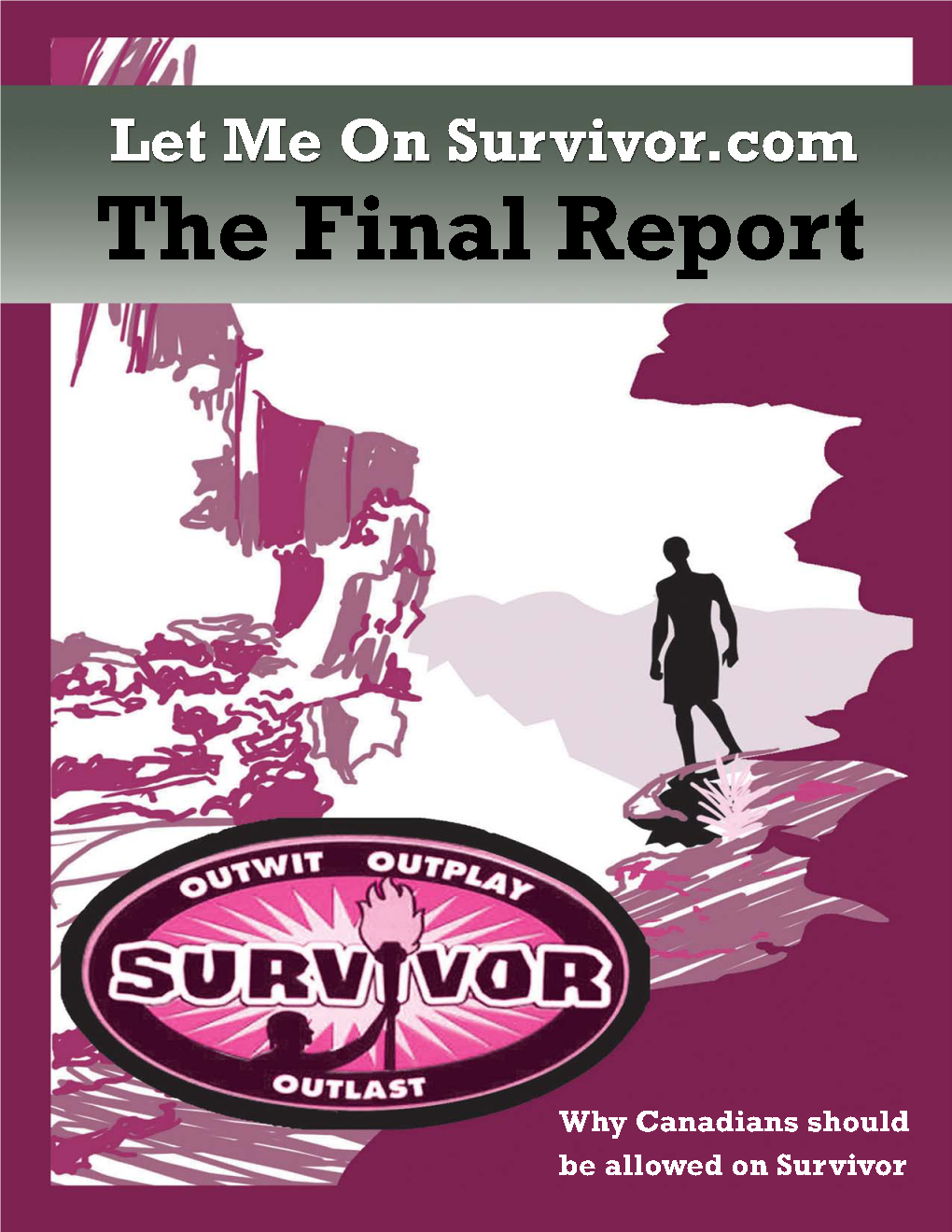 Let Me on Survivor.Com the Petition Dec 17, 2004 - Nov 1, 2005 3306 Signatures Collected