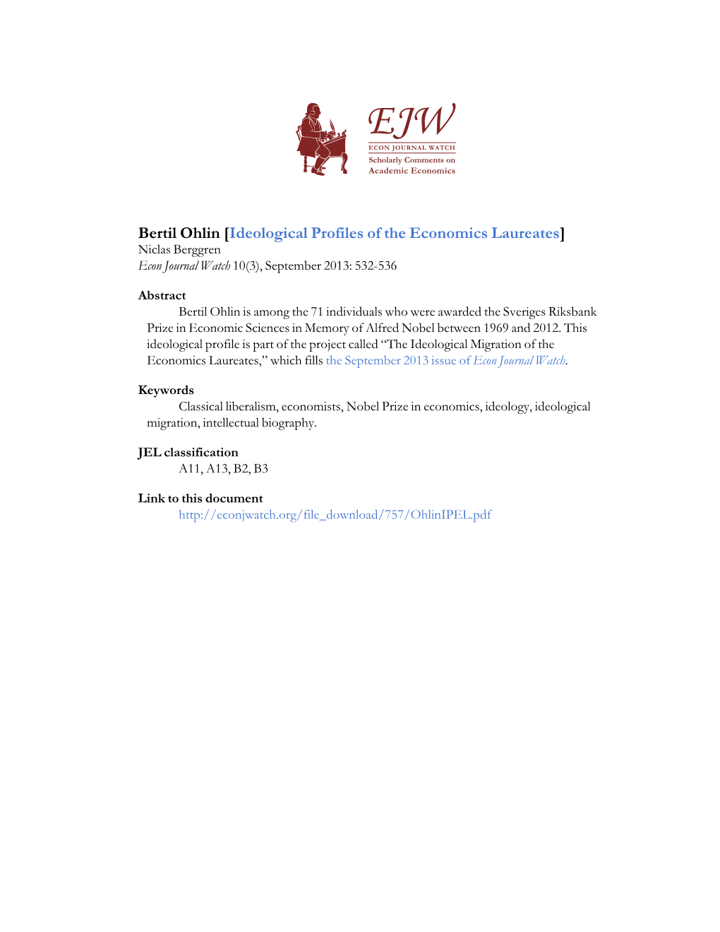 Bertil Ohlin [Ideological Profiles of the Economics Laureates] Niclas Berggren Econ Journal Watch 10(3), September 2013: 532-536